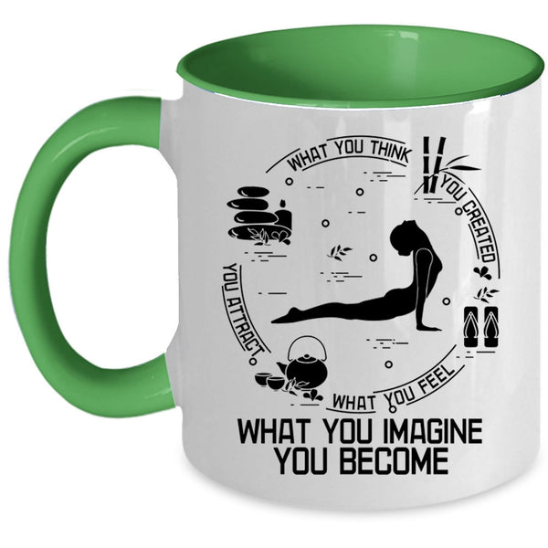 What You Imagine You Become Coffee Mug, What You Think You Created Accent Mug