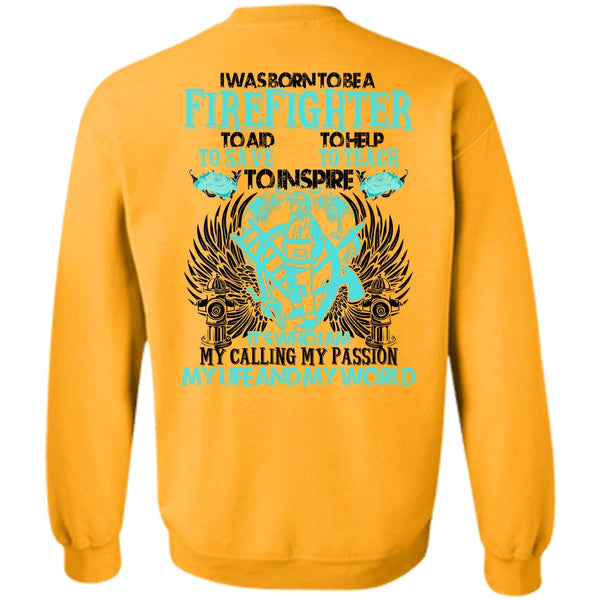 I Love Firefighter T Shirt, I Was Born To Be A Firefighter Sweatshirt