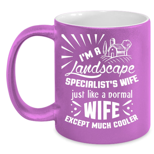 I'm A Landscape Specialist's Wife Coffee Mug, Cute Wife Coffee Cup