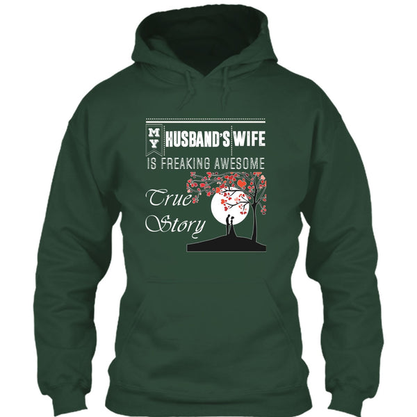 My Husband's Wife T Shirt, Freaking Awesome True Story T Shirt