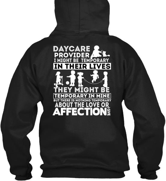 Being A Daycare Provider T Shirt, I Might Be Temporary T Shirt
