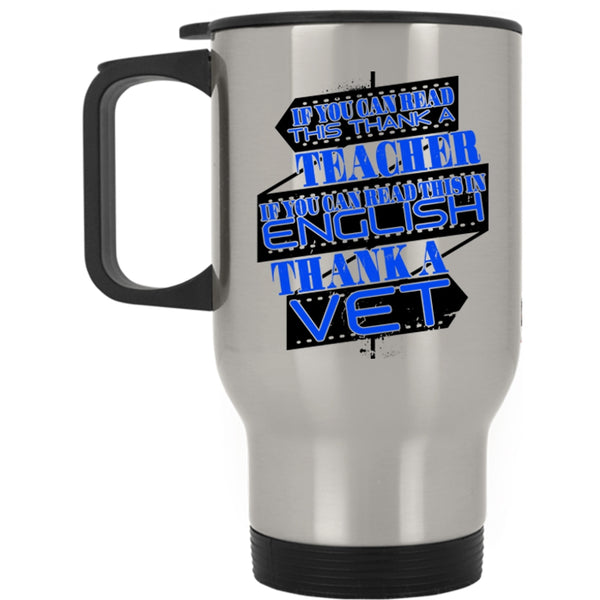Thank A Vet Travel Mug, If You Can Read This In English Mug
