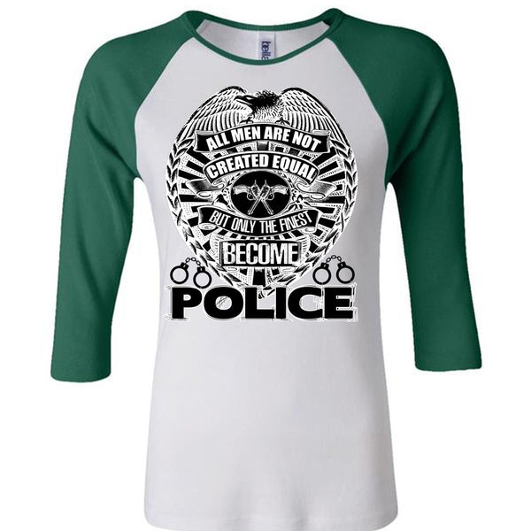 Only The Finest Become Police T Shirt, I Love Police T Shirt, Awesome T-Shirts
