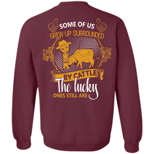 Cattle The Lucky Ones Still Are T Shirt, Being A Farmer Sweatshirt