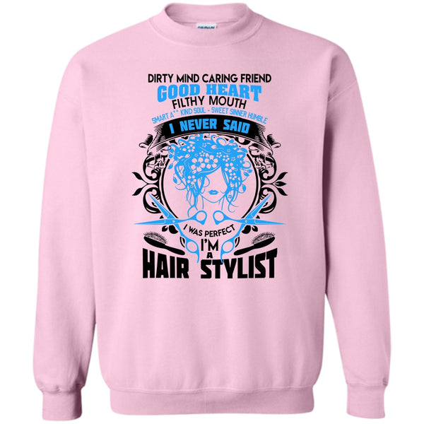 Coolest Hair Stylist T Shirt, Dirty Mind Sweatshirt