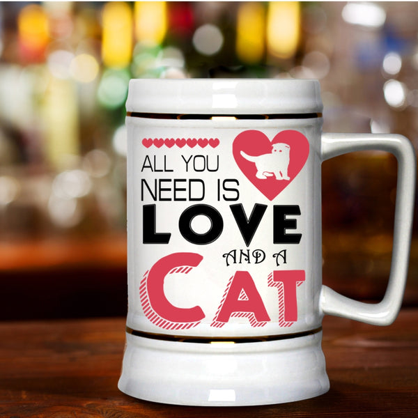 Cute Love Beer Stein 22oz, All You Need Is Love And A Cat Beer Mug