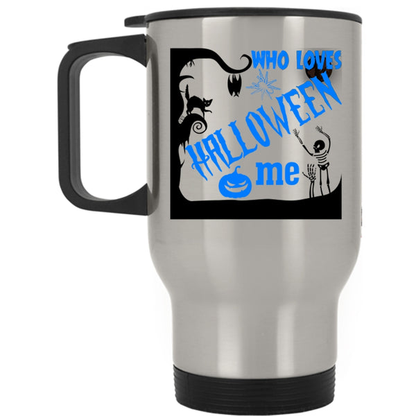 I Love Halloween Travel Mug, Who Loves Halloween Me Mug