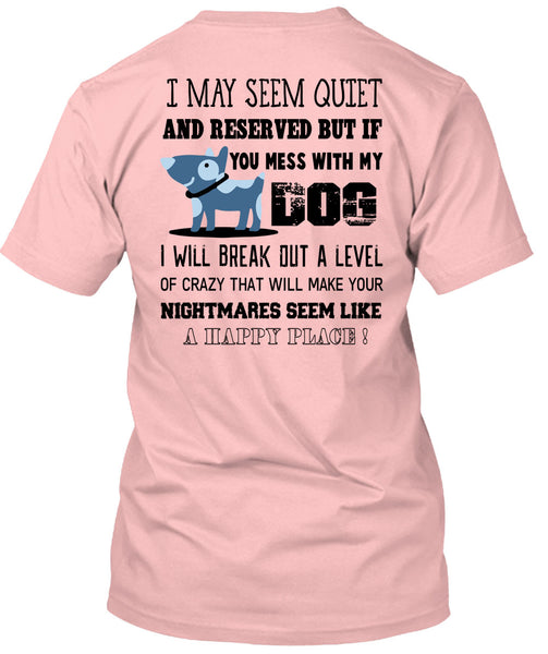 If You Mess With My Dog T Shirt, Nightmares T Shirt