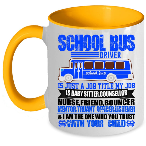 My Job Is Baby Sitter Coffee Mug, School Bus Driver Accent Mug