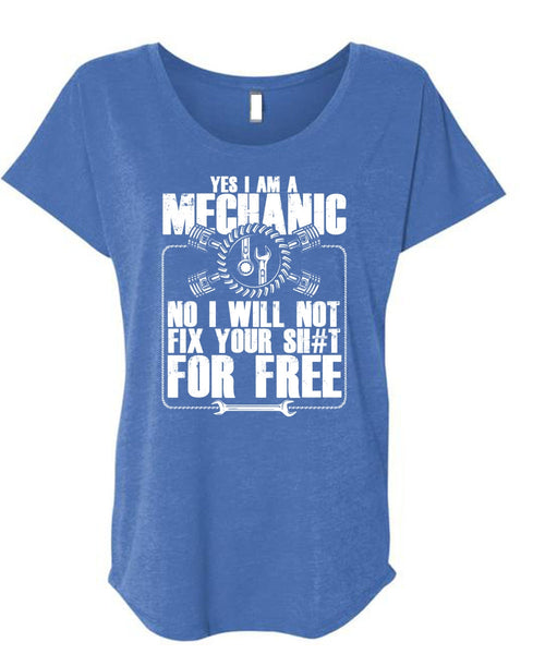 Yes I Am A Mechanic T Shirt, I Will Not Fix T Shirt, Cool Shirt (Ladies' Triblend Dolman Sleeve)