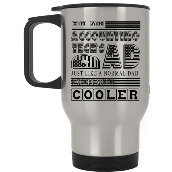 Cool Dad Travel Mug, I'm An Accounting Tech's Dad Mug