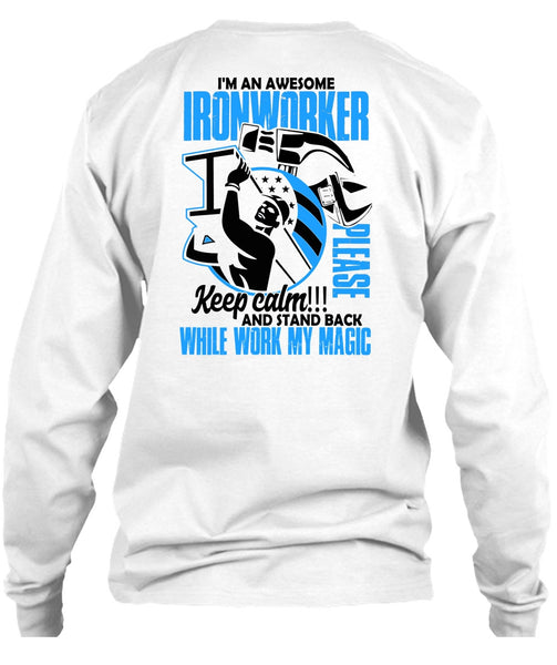 I'm An Awesome Ironworker T Shirt, I Love Ironworker T Shirt
