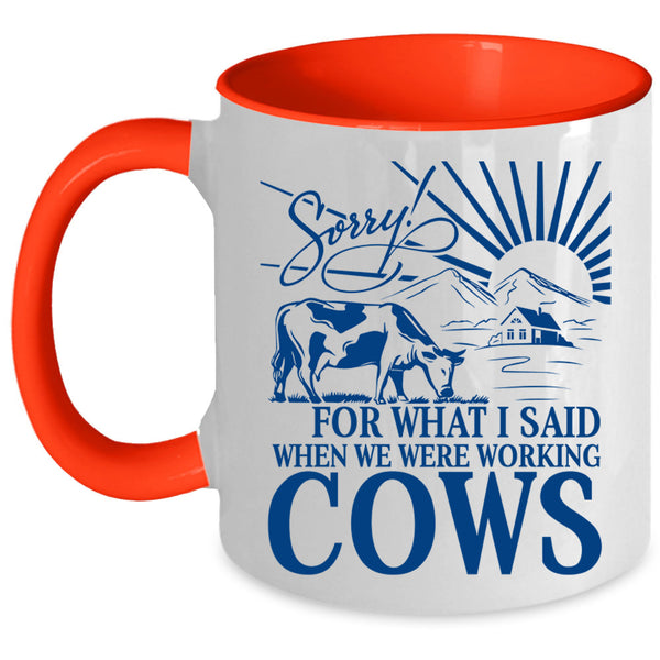 Funny Farmer Coffee Mug, We Were Working Cows Accent Mug