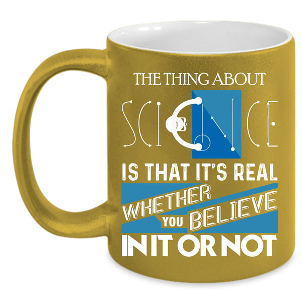 The Thing About Science Coffee Mug, Cool Scientist Coffee Cup