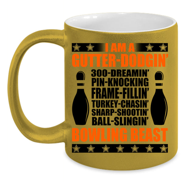 I Am A Bowling Beast Coffee Mug, I Am A Gutter Dodging Accent Mug