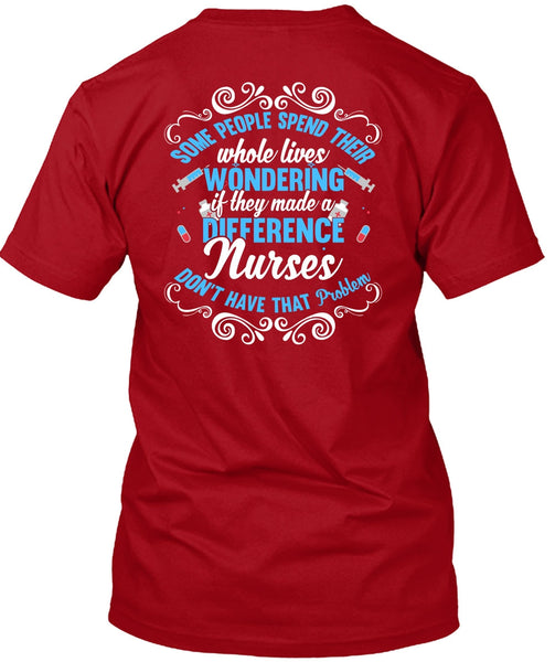 They Made A Difference Nurses T Shirt, Being A Nurse T Shirt