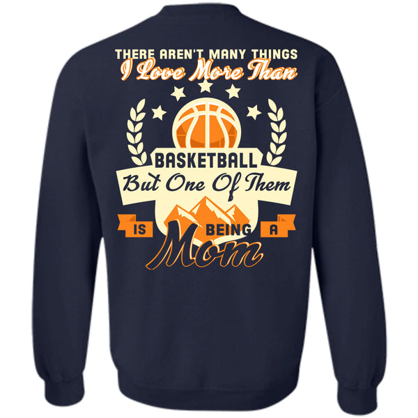 Being A Mom T Shirt, I Love Basketball Sweatshirt