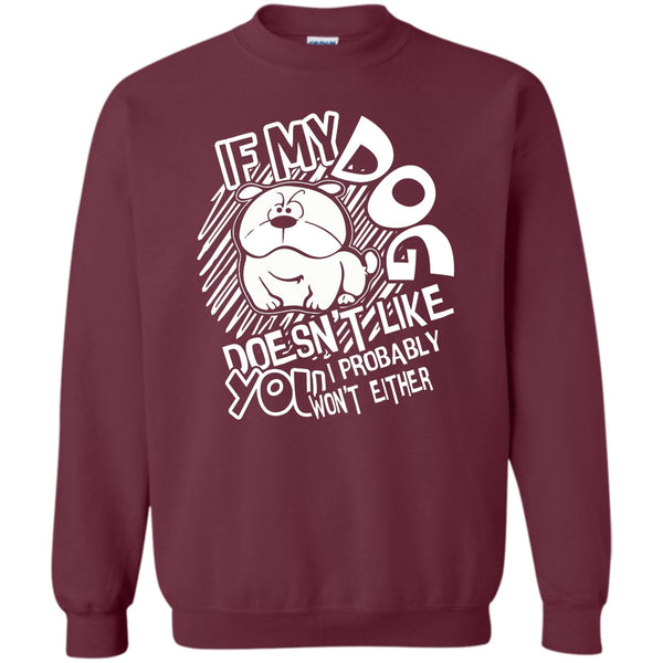 I Probably Won't Either T Shirt, Coolest Dog Lover Sweatshirt