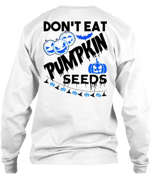 Don't Eat Pumpkin Seeds T Shirt, Wait For Halloween T Shirt