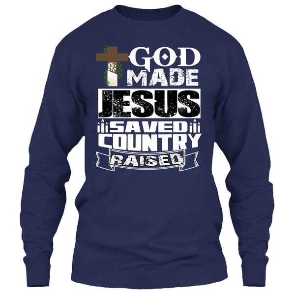 God Made Jesus T Shirt, Save Country Raised T Shirt