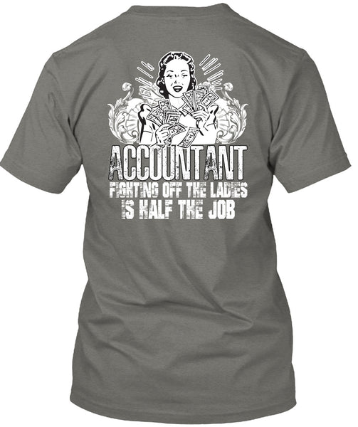 Accountant Fighting Off The Ladies T Shirt, Being An Accountant T Shirt