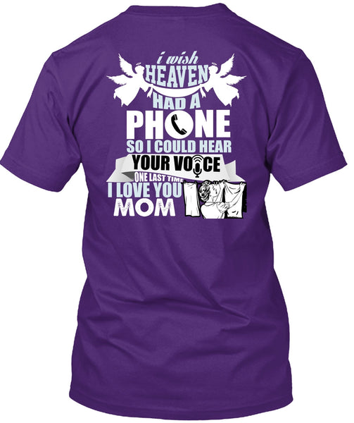 I Wish Heaven Had A Phone T Shirt, I Love You Mom T Shirt