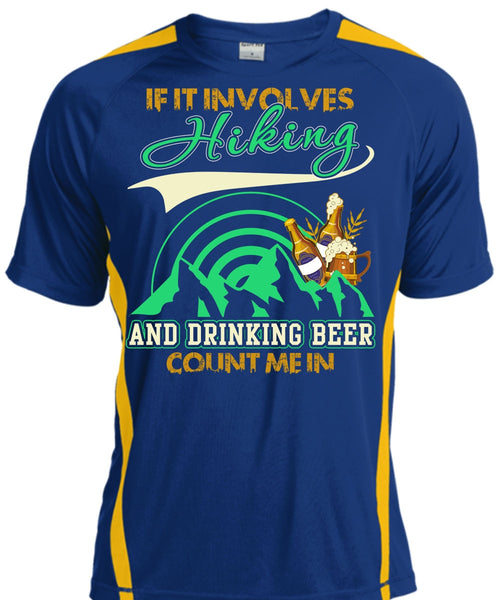 If It Involves Hiking T Shirt, Drinking Beer Count Me In T Shirt, Cool Shirt