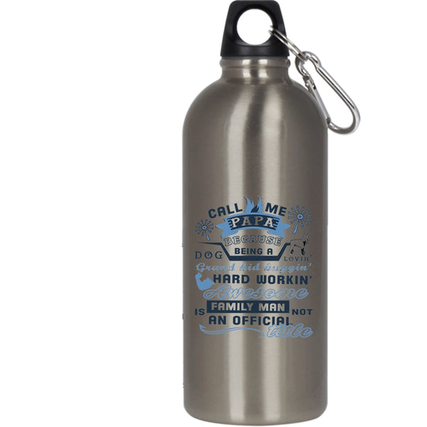 Call Me Papa 20 oz Stainless Steel Bottle,Being A Dog Loving Outdoor Sports Water Bottle