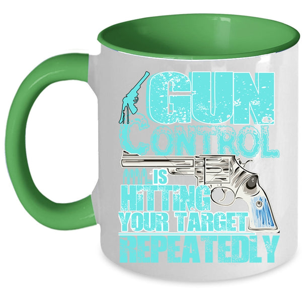 Awesome Gunner Coffee Mug, Gun Control Is Hitting Your Target Accent Mug
