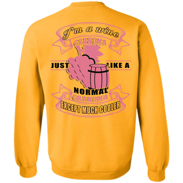 Being A Grandmas T Shirt, I'm A Wine Grandma Just Like A Normal Grandma Except Much Cooler Sweatshirt
