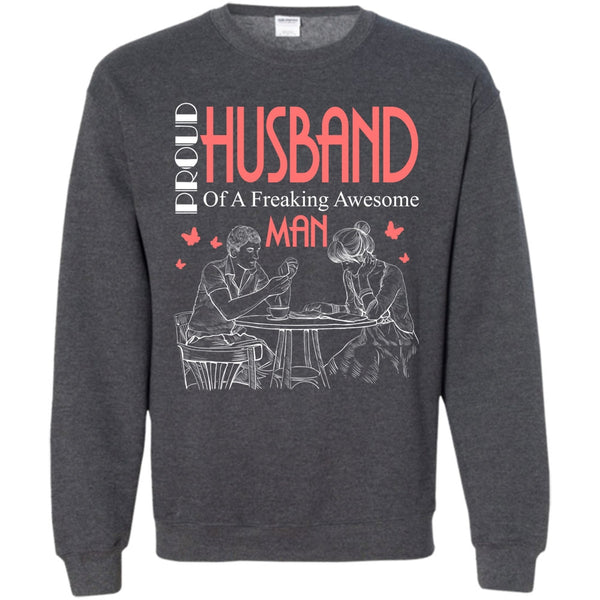 Freaking Awesome Man T Shirt, Love Sweatshirt