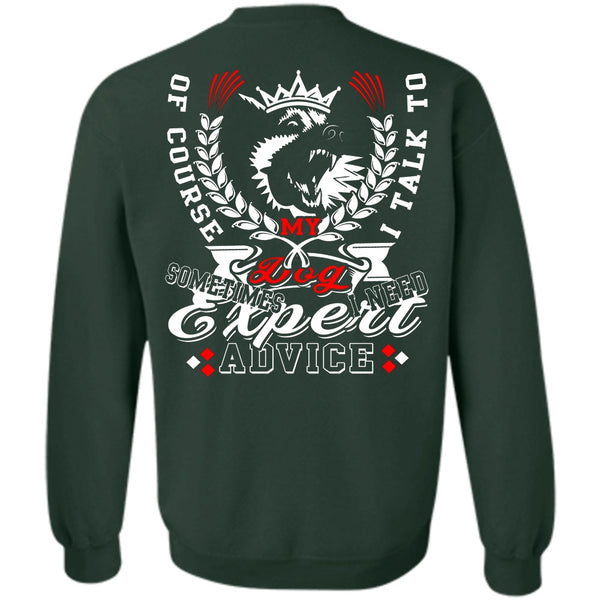 I Need Advice T Shirt, I Love My Dog Sweatshirt