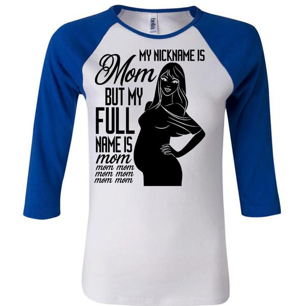 My Nickname Is Mom T Shirt, I Love Mom T Shirt, Awesome T-Shirts