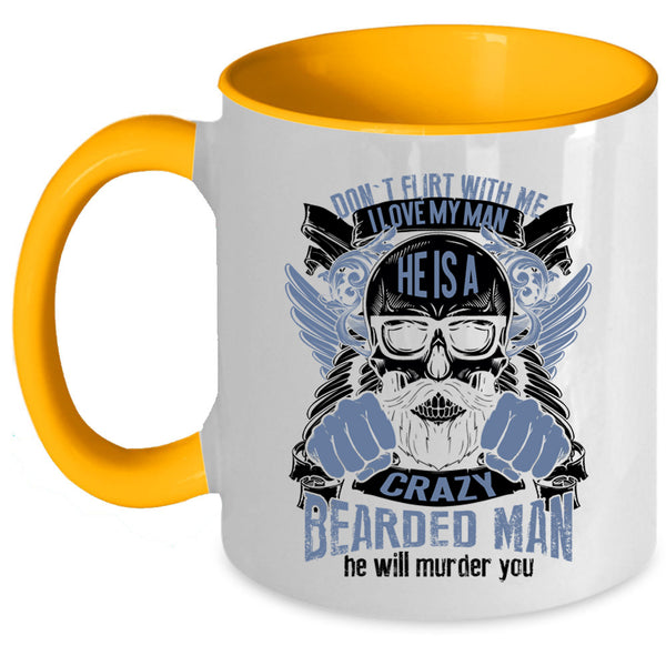 He Is A Crazy Bearded Man Coffee Mug, I Love My Man Accent Mug