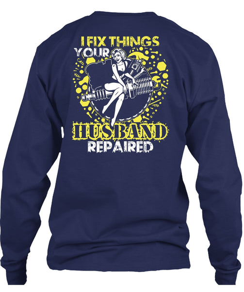 I Fix Things Husband Repaired T Shirt, Being A Mechanic T Shirt