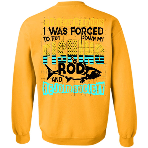 Being A Fisher T Shirt, I Was Forced To Put Down My Fishing Sweatshirt