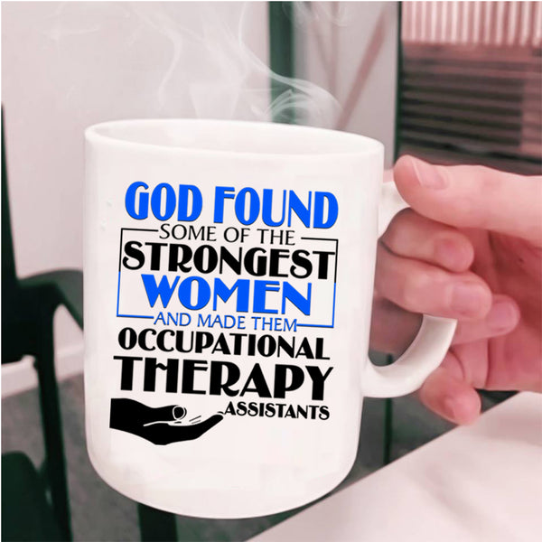 Occupational Therapy Assistants Coffee Mug, The Strongest Women Cup