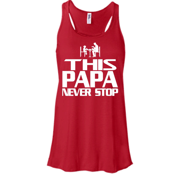 This Papa Never Stop Shirt, Father's Day Shirt