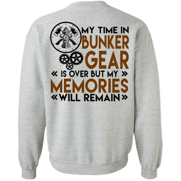 Being A Mechanic T Shirt, My Time In Bunker Gear Is Over Sweatshirt