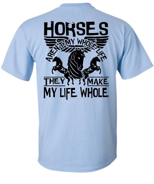Horses Aren't My Whole Life T Shirt, I Love Equestrian T Shirt