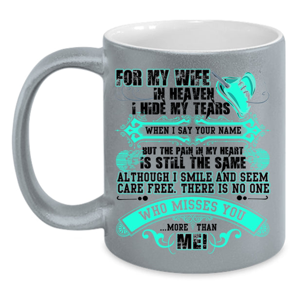 There Is No One Misses You More Than Me Coffee Mug, For My Wife In Heaven Accent Mug