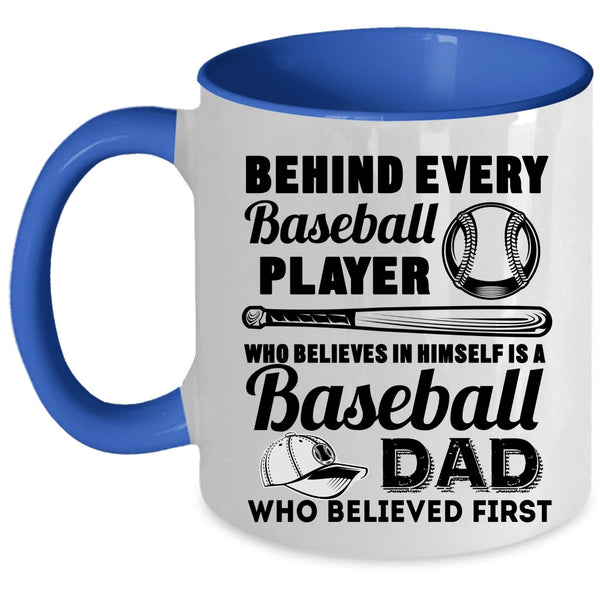 Baseball Dad Coffee Mug, Behind Every Baseball Player Accent Mug