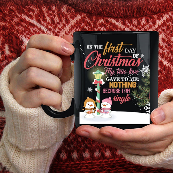 On The First Day Of Christmas Coffee Mug, My True Love Coffee Cup