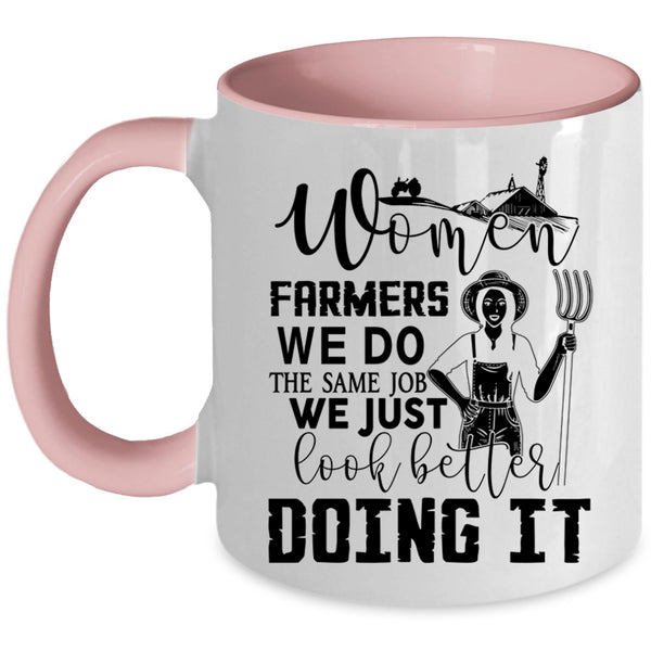 Cool Gift For Mom Coffee Mug, Women Farmers Accent Mug