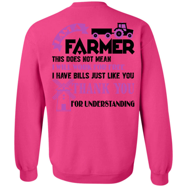 Being A Farmer T Shirt, I Am A Farmer This Does Not Mean Sweatshirt