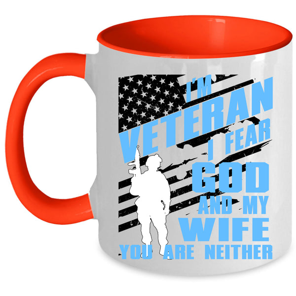 I Fear God And My Wife Coffee Mug, I'm Veteran Accent Mug