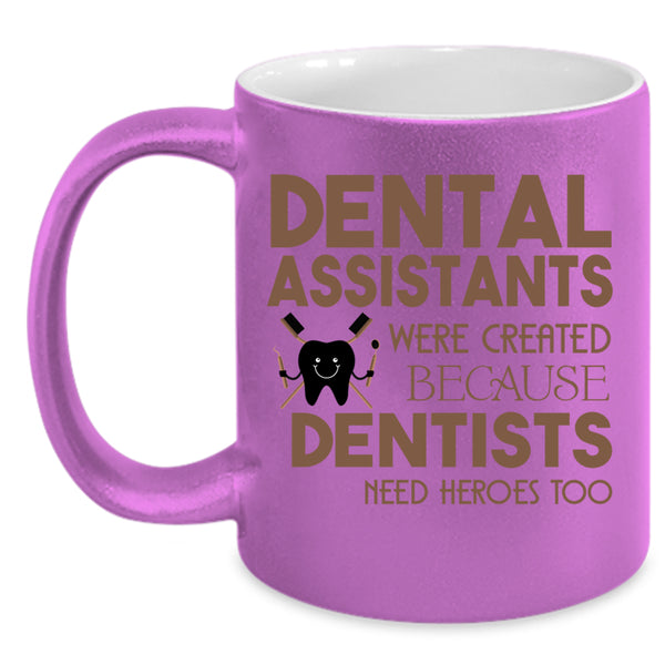 Cool Dental Assistants Coffee Mug, Dental Assistants Accent Mug