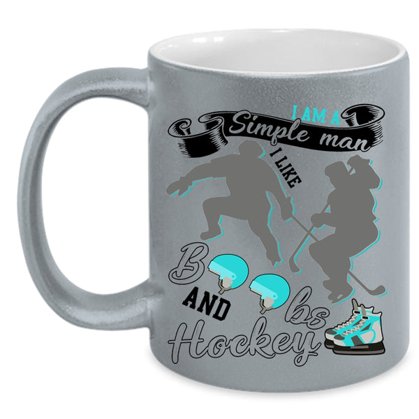 I Like Boobs And Hockey Coffee Mug, I Am A Simple Man Accent Mug