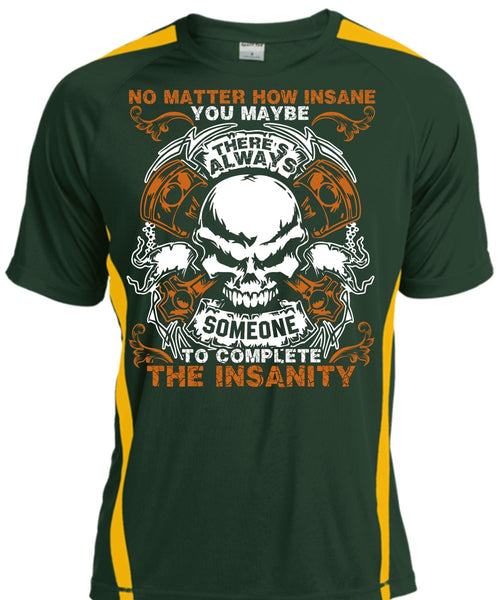 No Matter How Insane T Shirt, Being A Mechanic T Shirt, Cool Shirt