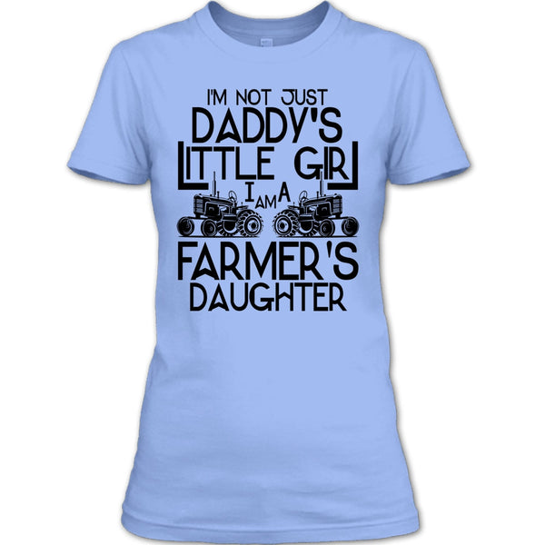I'm Not Just A Daddy's Girl T Shirt, Coolest Farmer's Daugther T Shirt
